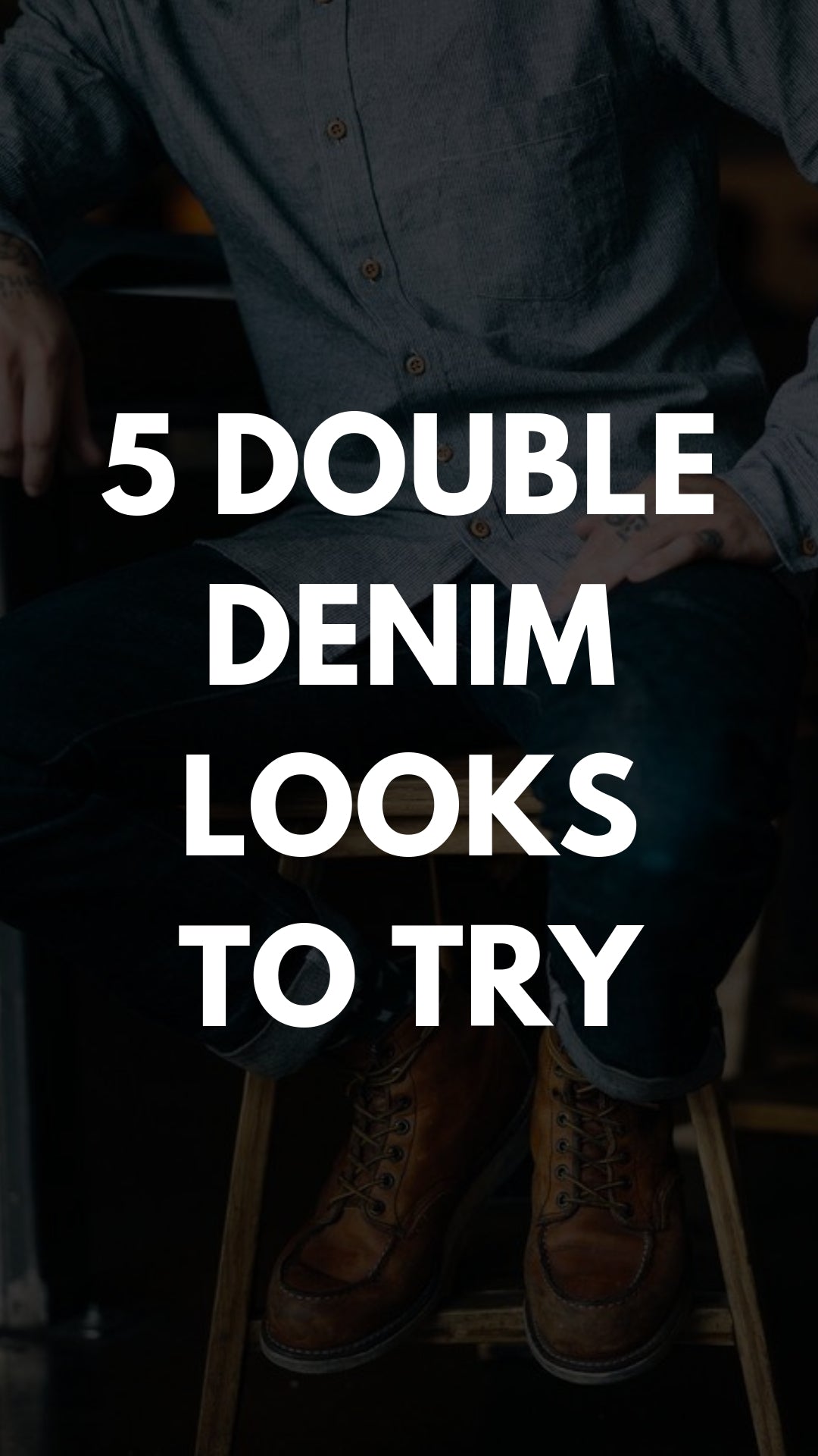 Denim On Denim For Men - 10 Coolest Outfit Idea #denimondenim #outfits #doubledenim #mensfashion